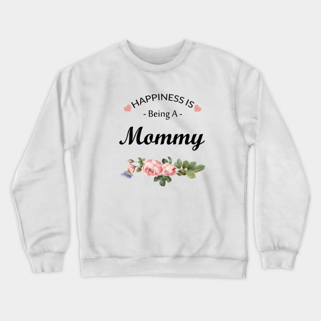 Happiness is Being A Mommy Crewneck Sweatshirt by TheWarehouse